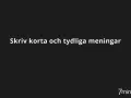Skriv korta och tydliga meningar. En bra instruktion synonym är att ge klara råd. 7minds.