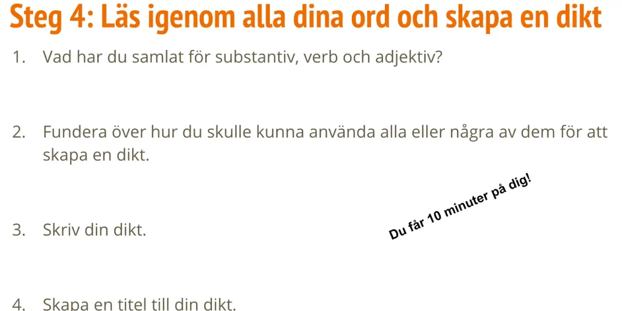 Steg 4: Skapa en dikt. Instruktioner för blackout poetry svenska: samla ord, fundera, skriv dikt, skapa titel. Du har 10 minuter!