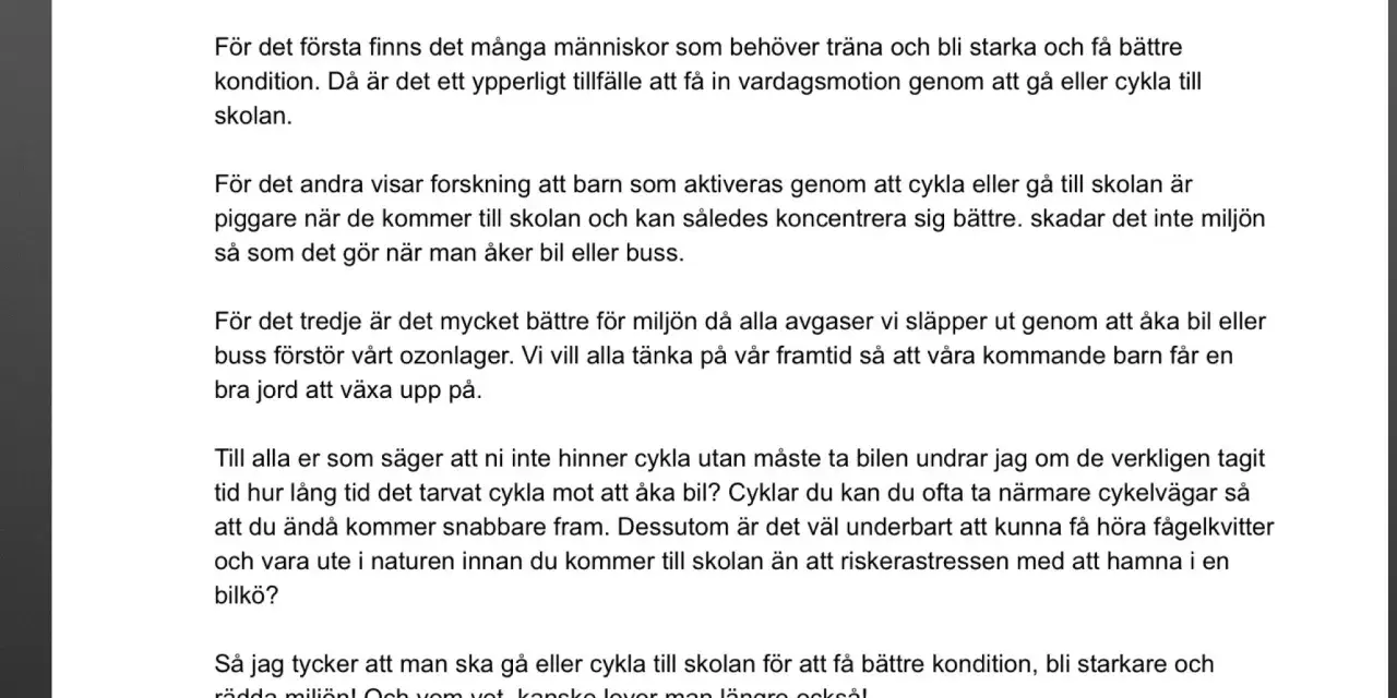 Texten argumenterar för att gå eller cykla till skolan för bättre kondition och miljö. Den ger tips på hur avslutar man en argumenterande text.