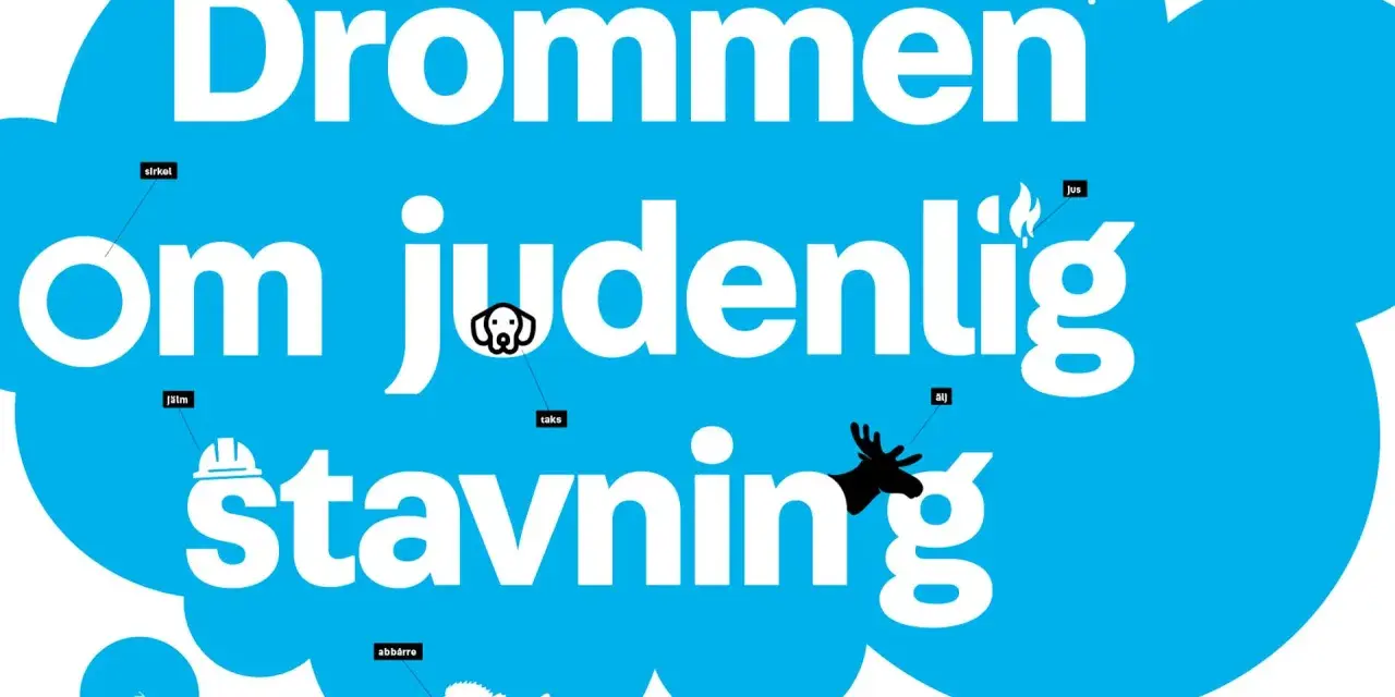 Drömmen om judenlig stavning. Här är några morfem exempel: "cirkel", "hund", "hjälm", "älg", "fisk".