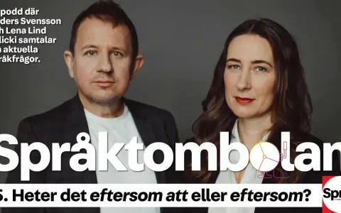 Anders Svensson och Lena Lind Palicki diskuterar språkfrågor i podden Språktombolan. De undersöker ord som "emedan" och dess synonymer.