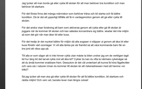 Texten argumenterar för att gå eller cykla till skolan för bättre kondition och miljö. Den ger tips på hur avslutar man en argumenterande text.