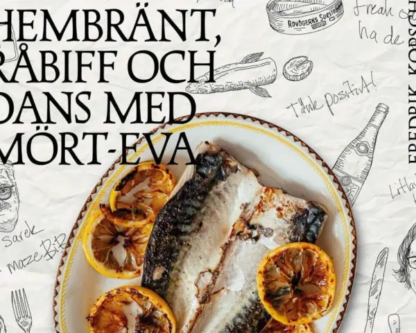 Bok recensioner: Hembränt, råbiff och dans med Mört-Eva. En illustration av en fiskrätt med citron, samt porträtt och text.