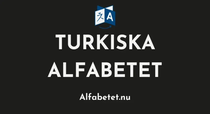Turkiska alfabetet. Lär dig bokstäverna och uttalet för det turkiska alfabetet. Alfabetet.nu.