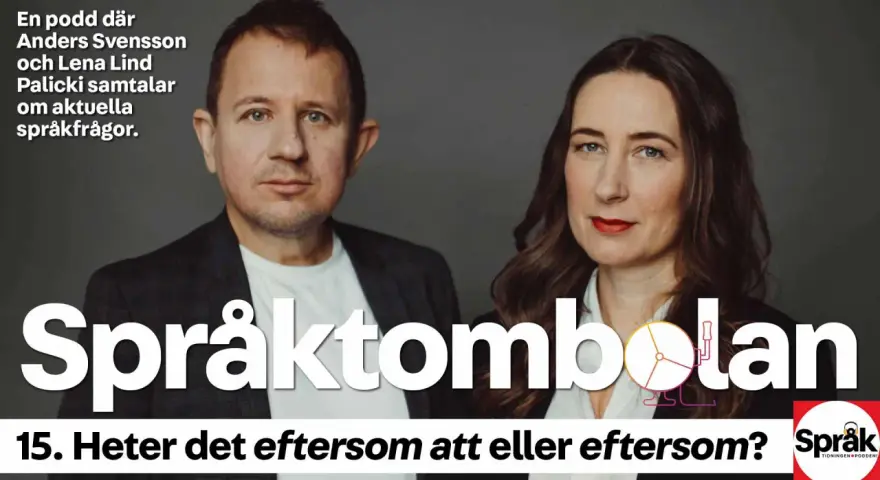 Anders Svensson och Lena Lind Palicki diskuterar språkfrågor i podden Språktombolan. De undersöker ord som "emedan" och dess synonymer.