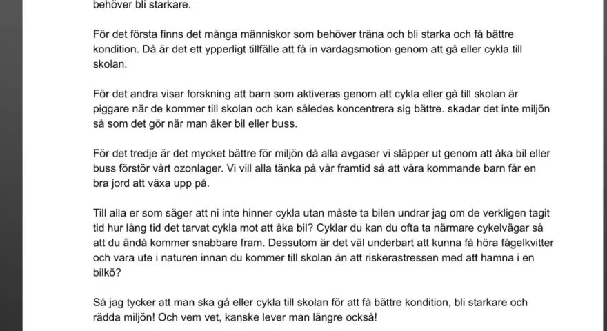 Texten argumenterar för att gå eller cykla till skolan för bättre kondition och miljö. Den ger tips på hur avslutar man en argumenterande text.