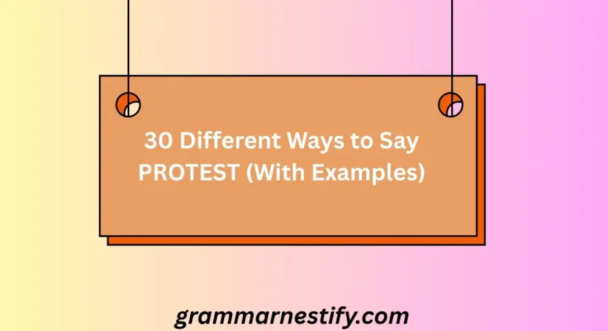 30 sätt att säga protest, inklusive upplopp synonym. Webbplatsen grammarnestify.com ger exempel.