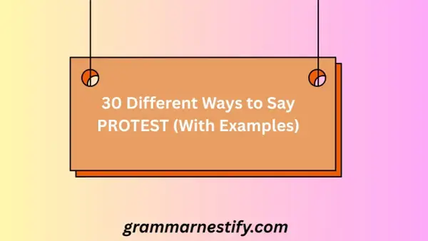 30 sätt att säga protest, inklusive upplopp synonym. Webbplatsen grammarnestify.com ger exempel.